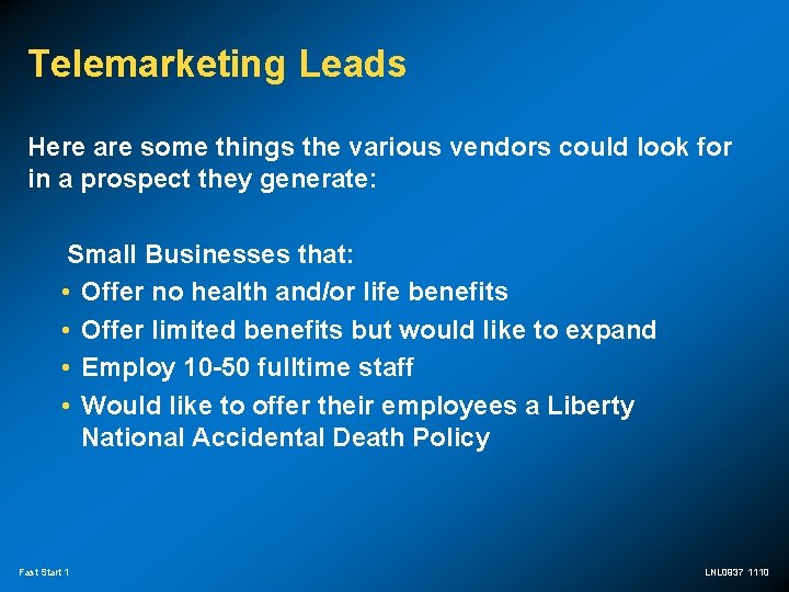 Telemarketing Leads Here are some things the various vendors could look for in a