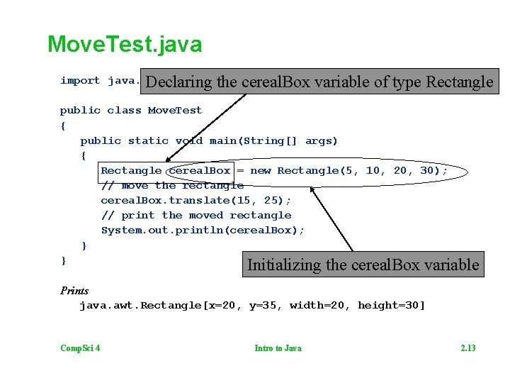 Move. Test. java import java. awt. Rectangle; Declaring the cereal. Box variable of type