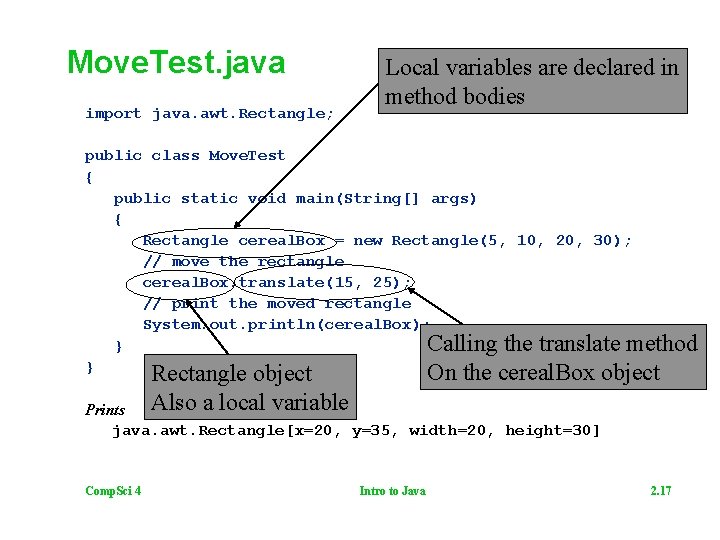 Move. Test. java import java. awt. Rectangle; Local variables are declared in method bodies