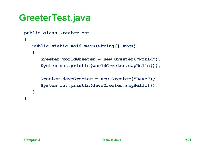 Greeter. Test. java public class Greeter. Test { public static void main(String[] args) {
