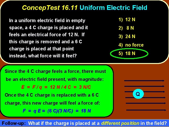 Concep. Test 16. 11 Uniform Electric Field In a uniform electric field in empty