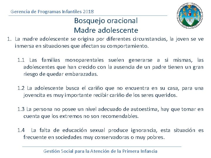 Gerencia de Programas Infantiles 2018 Bosquejo oracional Madre adolescente 1. La madre adolescente se