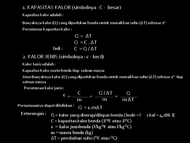 1. KAPASITAS KALOR (simbolnya : C - besar) Kapasitas kalor adalah : Banyaknya kalor