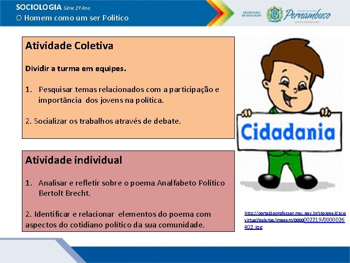 SOCIOLOGIA Série 2º Ano O Homem como um ser Político Atividade Coletiva Dividir a