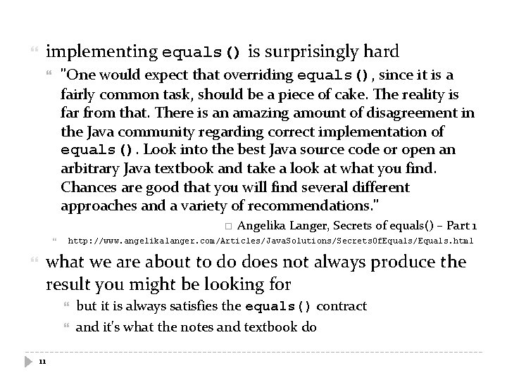 implementing equals() is surprisingly hard "One would expect that overriding equals(), since it is