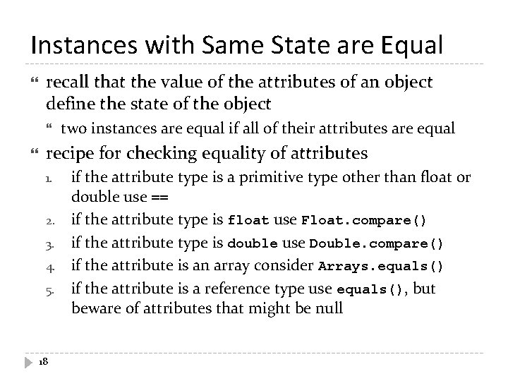 Instances with Same State are Equal recall that the value of the attributes of