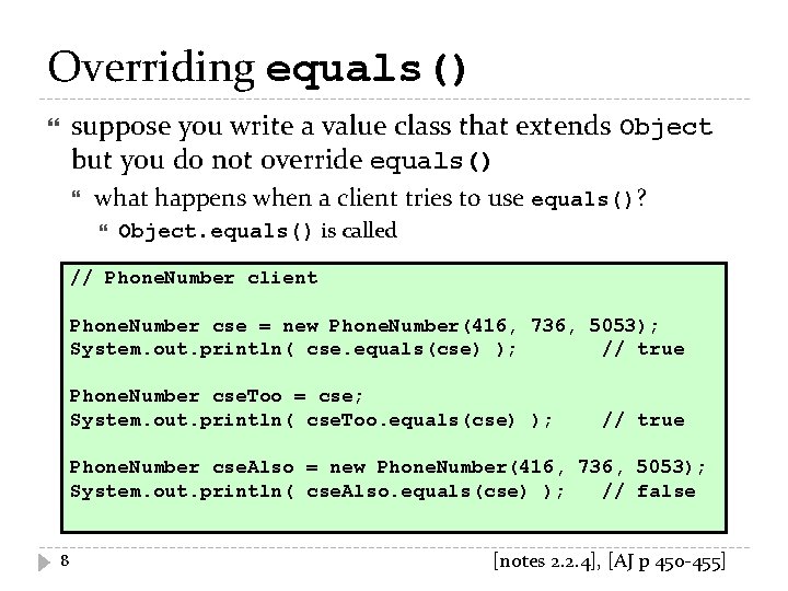 Overriding equals() suppose you write a value class that extends Object but you do