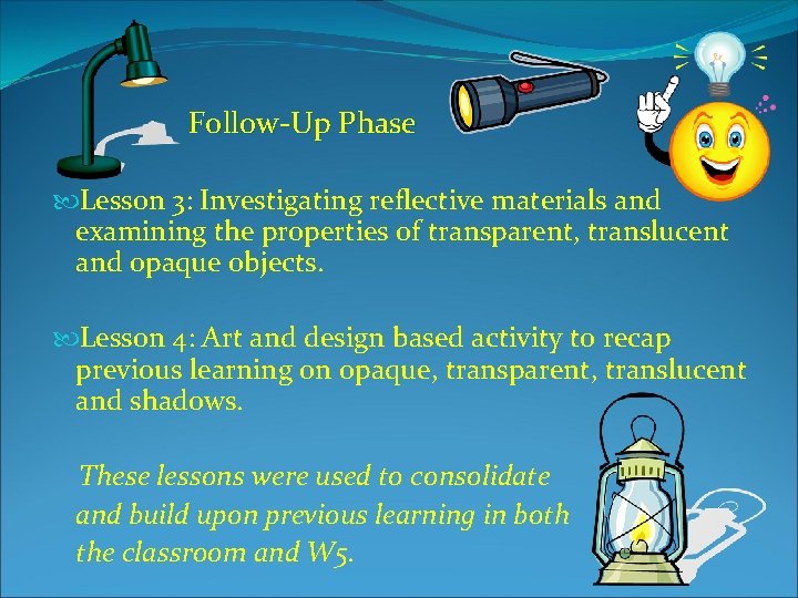 Follow-Up Phase Lesson 3: Investigating reflective materials and examining the properties of transparent, translucent