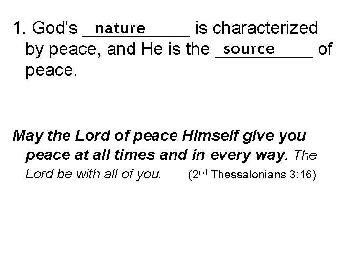 nature 1. God’s ______ is characterized source by peace, and He is the _____