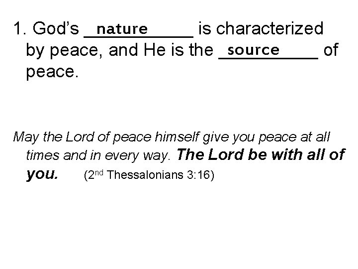 nature 1. God’s ______ is characterized source by peace, and He is the _____
