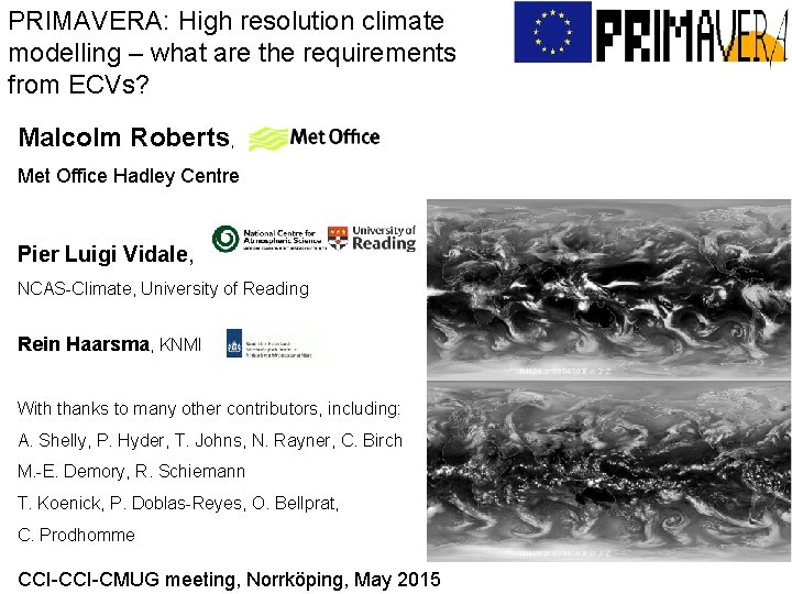 PRIMAVERA: High resolution climate modelling – what are the requirements from ECVs? Malcolm Roberts,