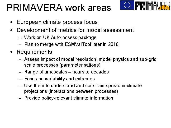 PRIMAVERA work areas • European climate process focus • Development of metrics for model