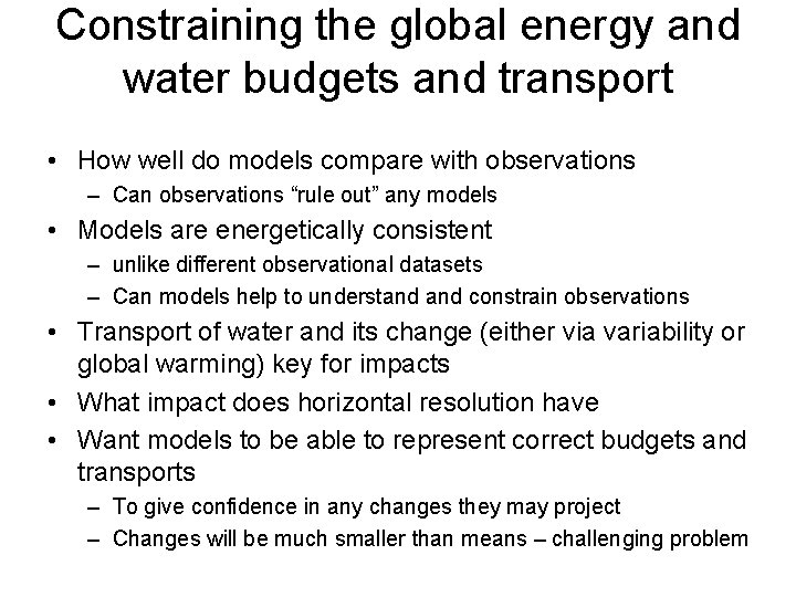 Constraining the global energy and water budgets and transport • How well do models