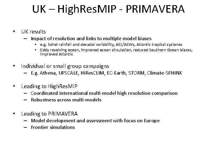 UK – High. Res. MIP - PRIMAVERA • UK results – Impact of resolution