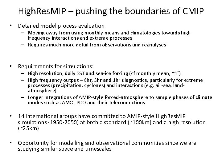 High. Res. MIP – pushing the boundaries of CMIP • Detailed model process evaluation