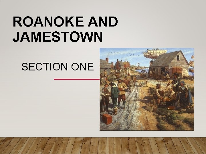 ROANOKE AND JAMESTOWN SECTION ONE 