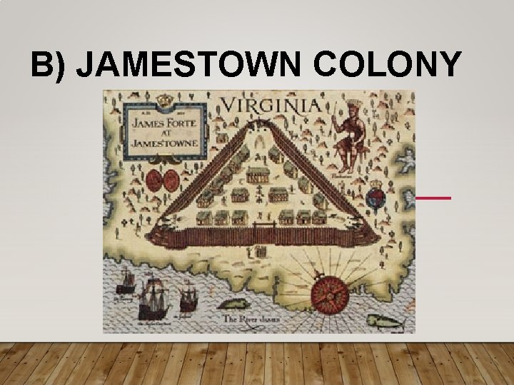 B) JAMESTOWN COLONY 