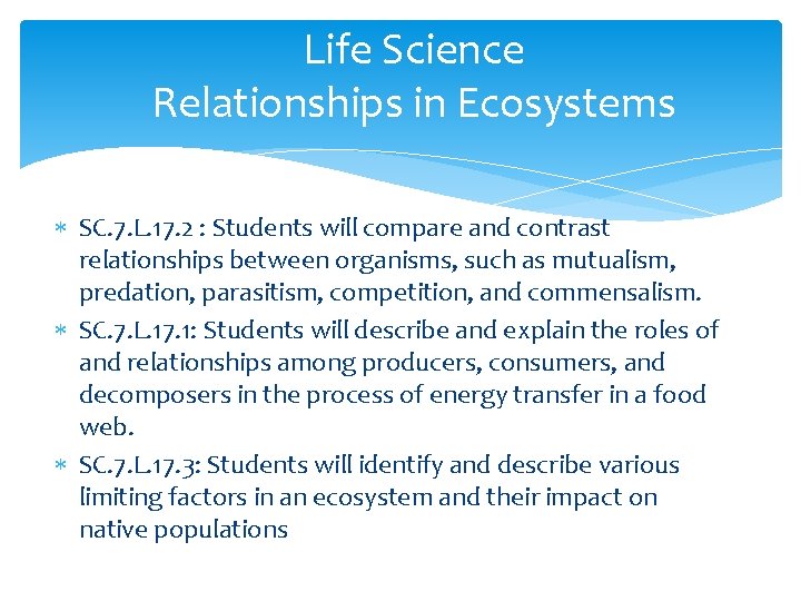 Life Science Relationships in Ecosystems SC. 7. L. 17. 2 : Students will compare