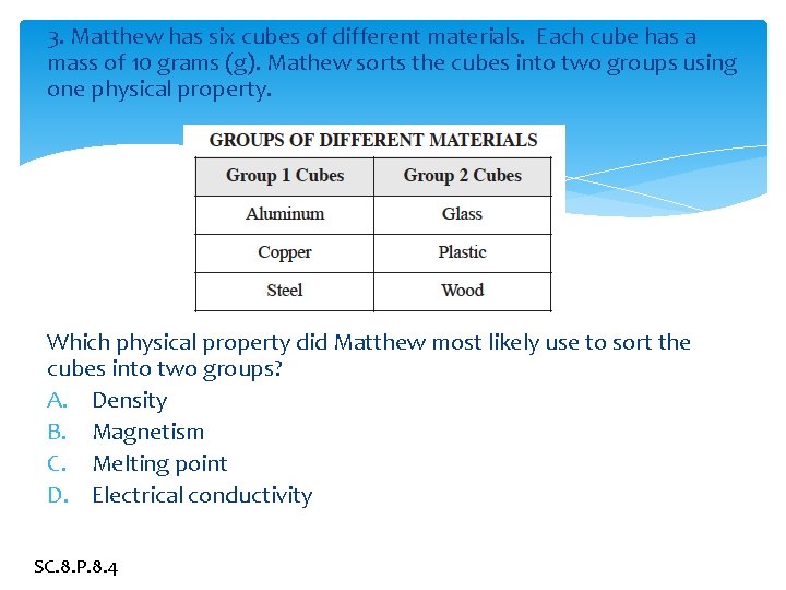3. Matthew has six cubes of different materials. Each cube has a mass of
