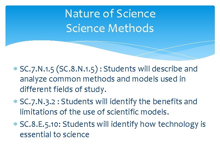 Nature of Science Methods SC. 7. N. 1. 5 (SC. 8. N. 1. 5)