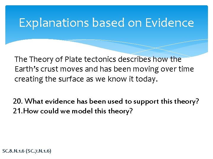 Explanations based on Evidence Theory of Plate tectonics describes how the Earth’s crust moves