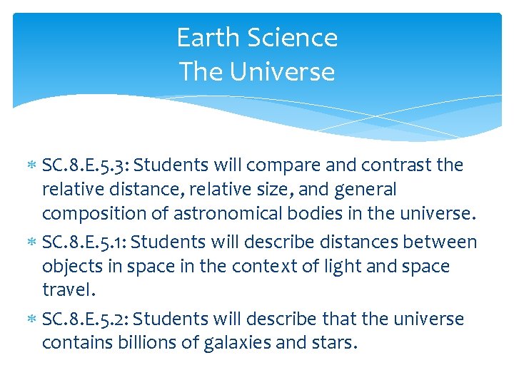 Earth Science The Universe SC. 8. E. 5. 3: Students will compare and contrast