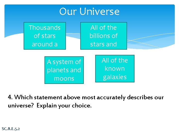 Our Universe Thousands of stars around a black hole A system of planets and