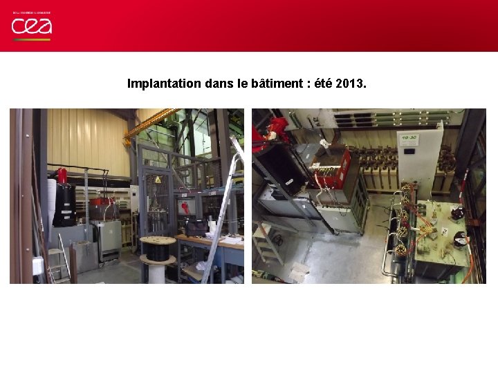 Implantation dans le bâtiment : été 2013. 