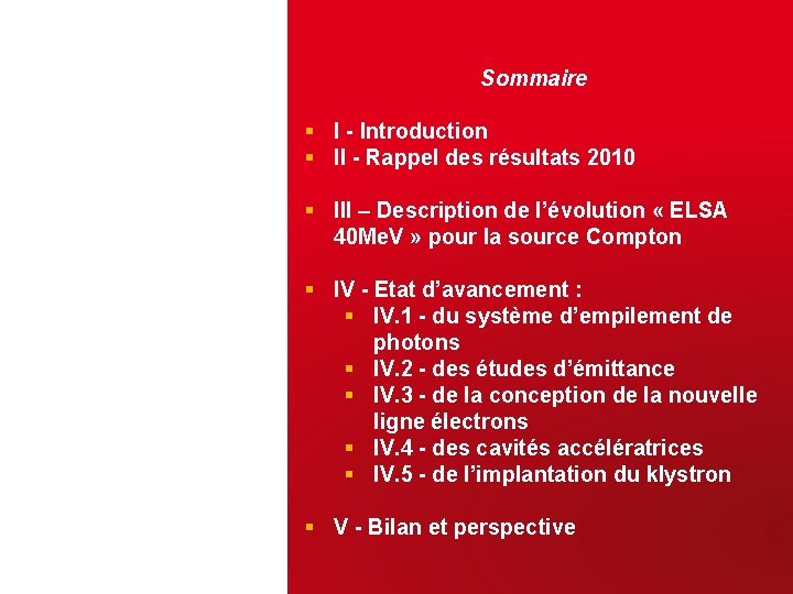 Sommaire § I - Introduction § II - Rappel des résultats 2010 § III