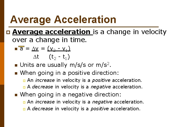 Average Acceleration p Average acceleration is a change in velocity over a change in