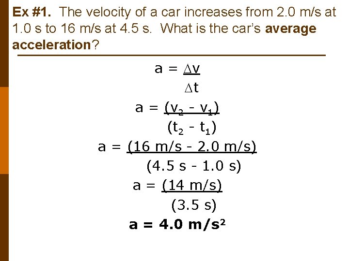 Ex #1. The velocity of a car increases from 2. 0 m/s at 1.