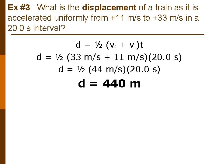 Ex #3. What is the displacement of a train as it is accelerated uniformly