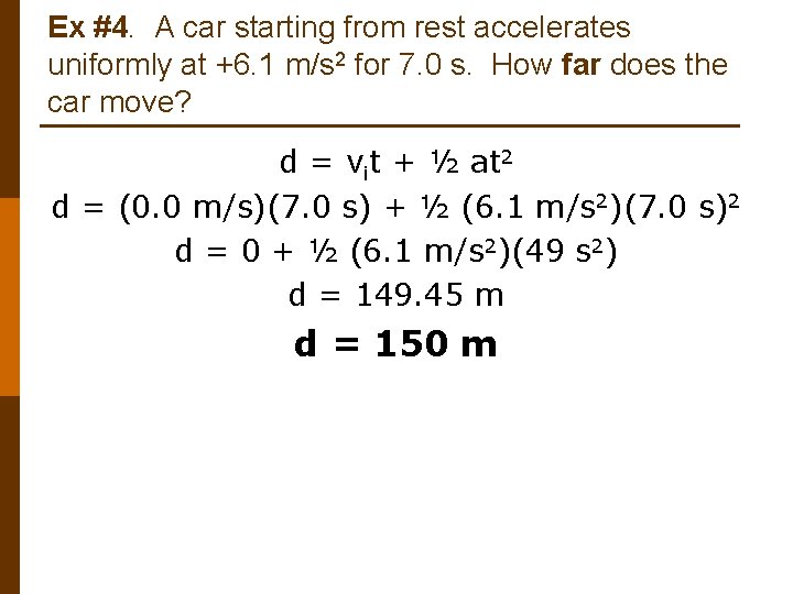 Ex #4. A car starting from rest accelerates uniformly at +6. 1 m/s 2