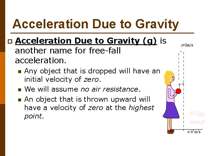 Acceleration Due to Gravity p Acceleration Due to Gravity (g) is another name for