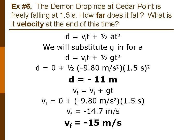 Ex #6. The Demon Drop ride at Cedar Point is freely falling at 1.