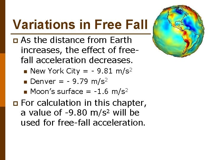 Variations in Free Fall p As the distance from Earth increases, the effect of