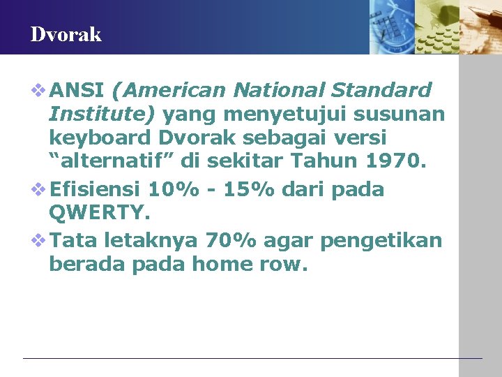 Dvorak v ANSI (American National Standard Institute) yang menyetujui susunan keyboard Dvorak sebagai versi