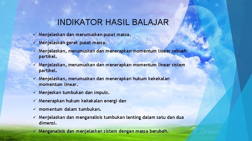 INDIKATOR HASIL BALAJAR ü Menjelaskan dan merumuskan pusat massa. ü Menjelaskan gerak pusat massa.