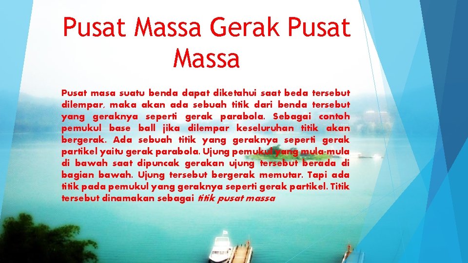 Pusat Massa Gerak Pusat Massa Pusat masa suatu benda dapat diketahui saat beda tersebut