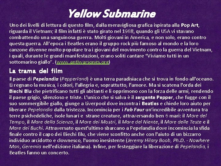 Yellow Submarine Uno dei livelli di lettura di questo film, dalla meravigliosa grafica ispirata