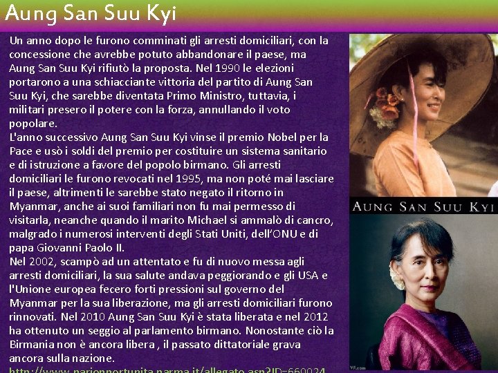 Aung San Suu Kyi Un anno dopo le furono comminati gli arresti domiciliari, con