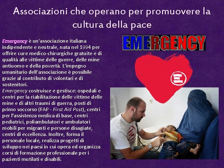 Associazioni che operano per promuovere la cultura della pace Emergency è un’associazione italiana indipendente
