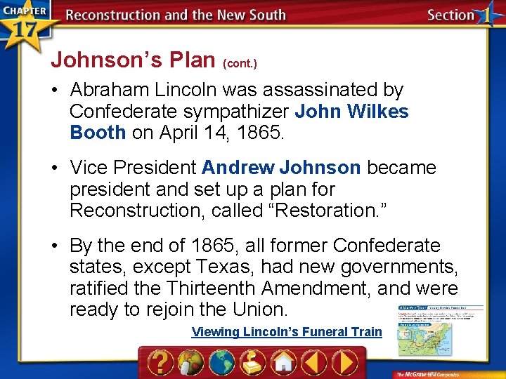 Johnson’s Plan (cont. ) • Abraham Lincoln was assassinated by Confederate sympathizer John Wilkes