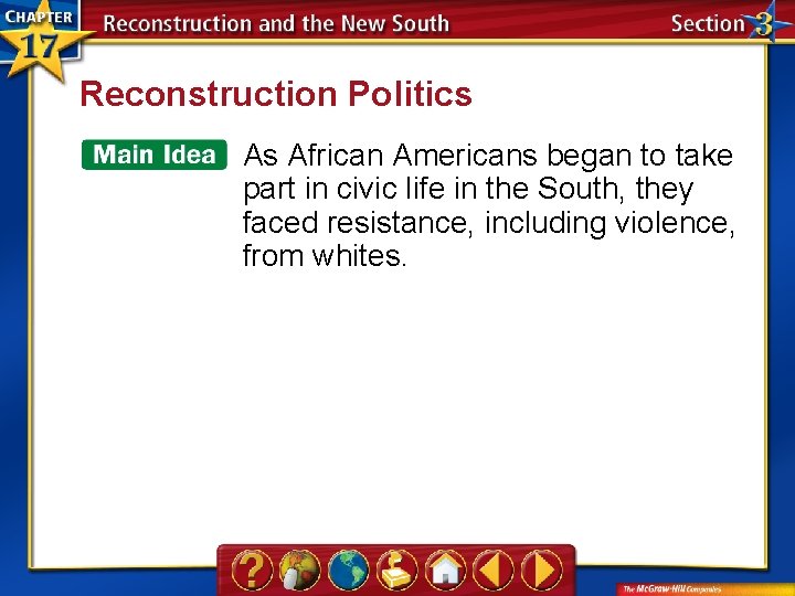 Reconstruction Politics As African Americans began to take part in civic life in the