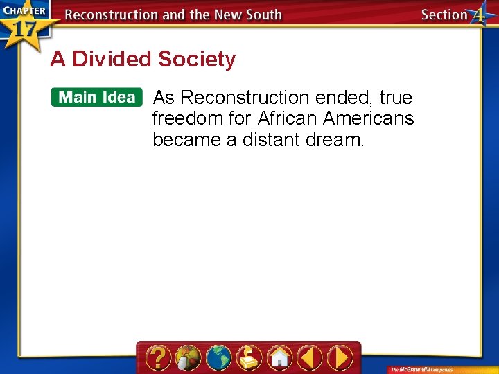 A Divided Society As Reconstruction ended, true freedom for African Americans became a distant