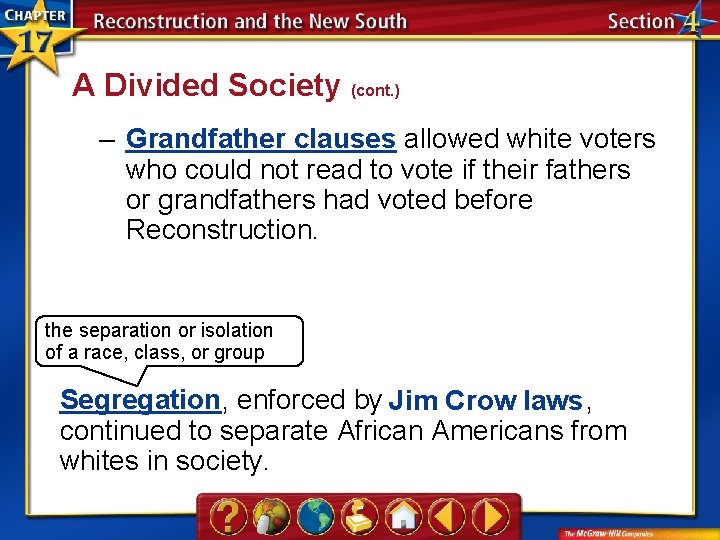 A Divided Society (cont. ) – Grandfather clauses allowed white voters who could not