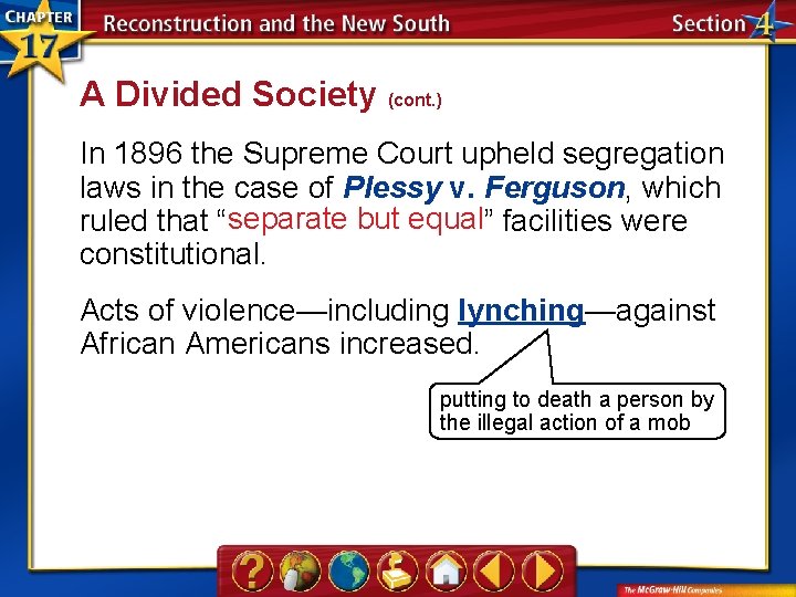 A Divided Society (cont. ) In 1896 the Supreme Court upheld segregation laws in