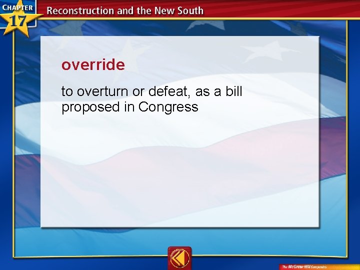 override  to overturn or defeat, as a bill proposed in Congress 