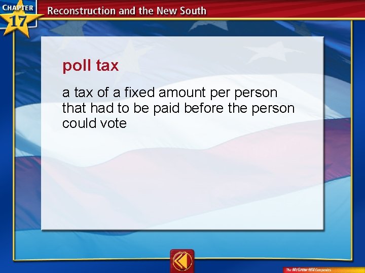 poll tax  a tax of a fixed amount person that had to be paid