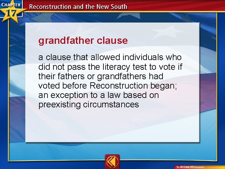 grandfather clause  a clause that allowed individuals who did not pass the literacy test